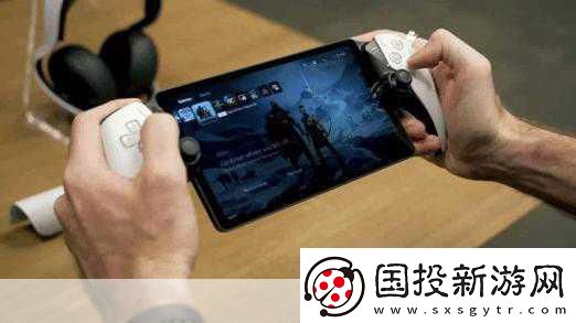 索尼掌機新動向-PS-Portal熱銷開啟手游新時代大門